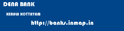 DENA BANK  KERALA KOTTAYAM    banks information 